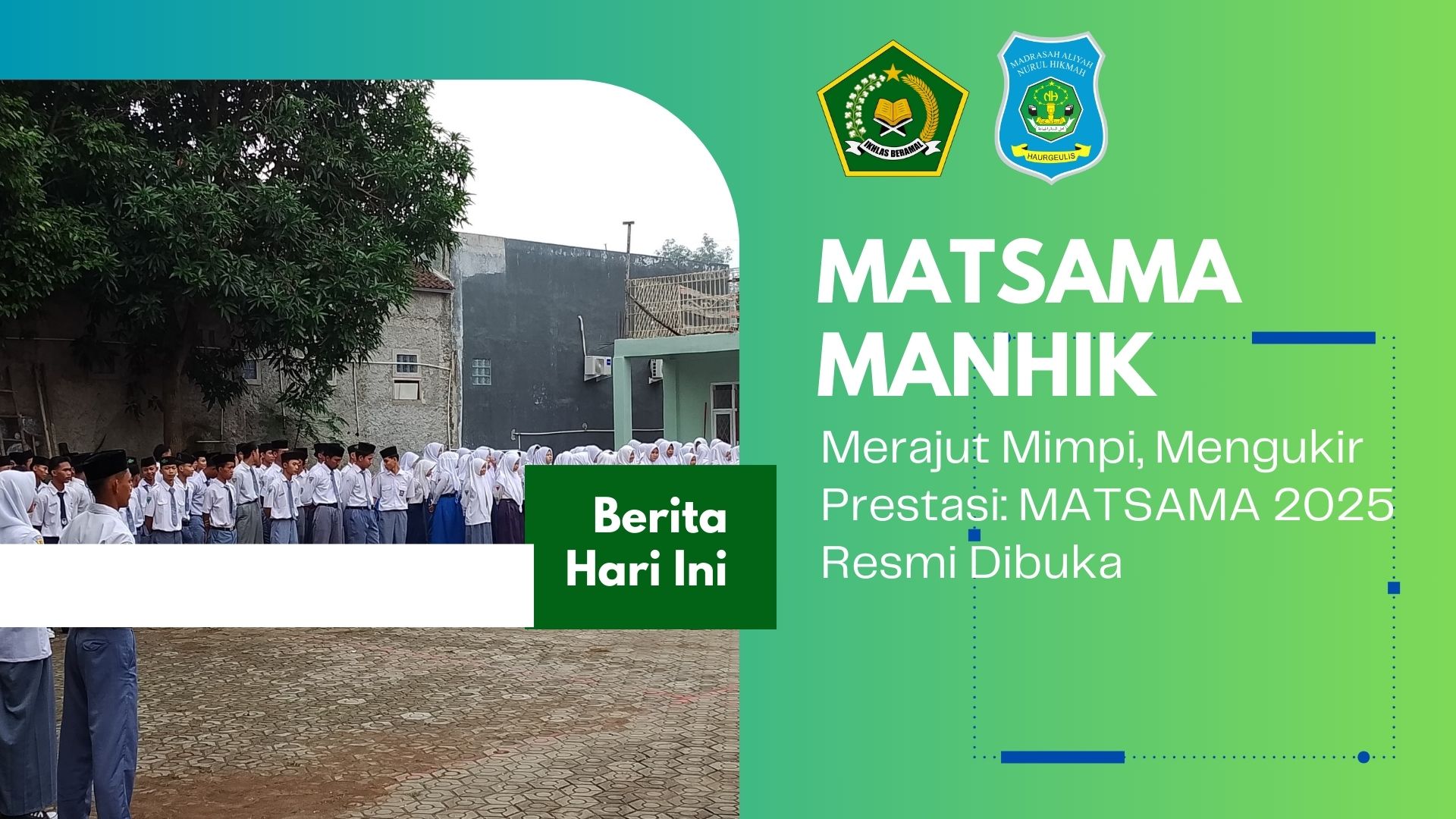 MA Nurul Hikmah Haurgeulis Gelar MATSAMA 2025: Merajut Mimpi, Mengukir Prestasi